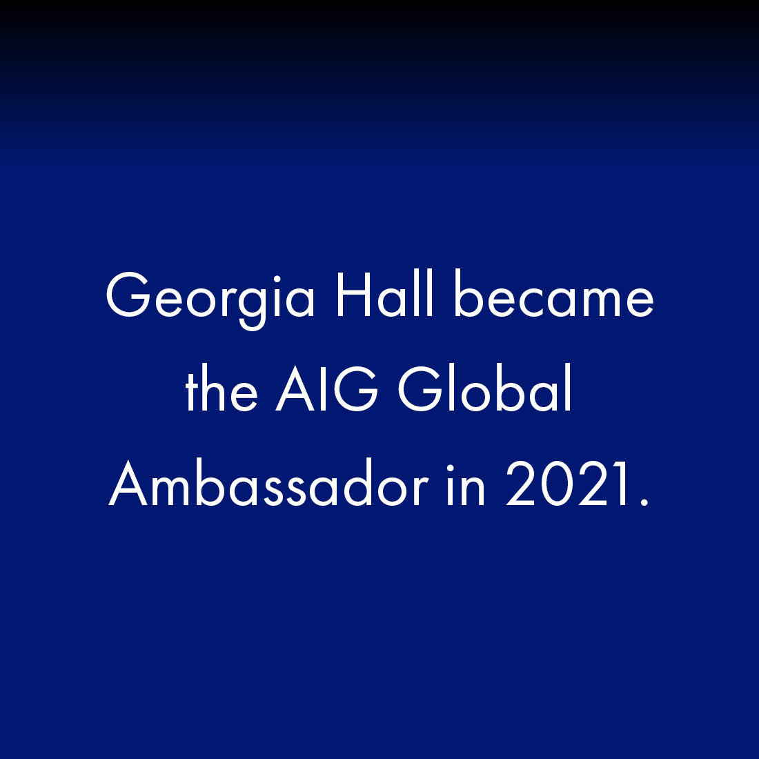  Georgia Hall became the AIG Global Ambassador in 2021.